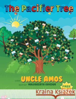 The Pacifier Tree Uncle Amos Anna Call Malgorzata Godziuk 9781499100990 Createspace