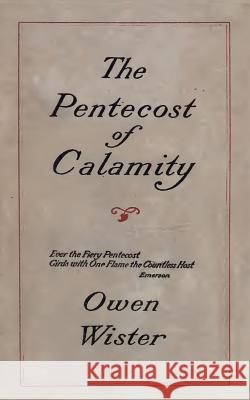 The Pentecost of Calamity Owen Wister 9781499102109 Createspace