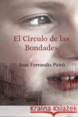 El Círculo de las Bondades Peiro, Jose Ferrandis 9781499102543