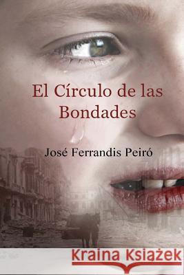 El Círculo de las Bondades Peiro, Jose Ferrandis 9781499102543 Createspace