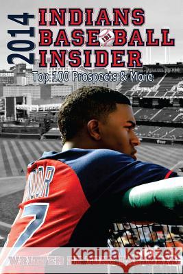 2014 Indians Baseball Insider Tony Lastoria 9781499103229