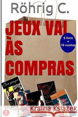Jeux vai às compras Rohrig 9781499104707 Createspace