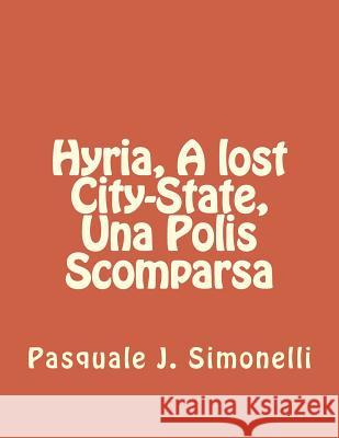 Hyria, A lost City-State, Una Polis Scomparsa Simonelli, Pasquale J. 9781499105315