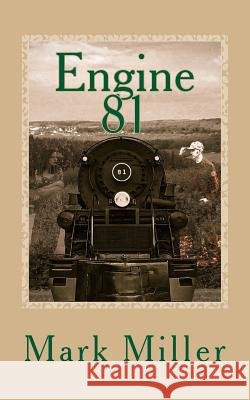 Engine 81 Mark Miller 9781499107227