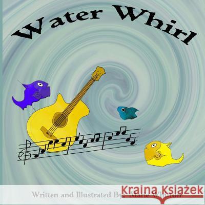 Water Whirl Marie Whitton 9781499108057 Createspace