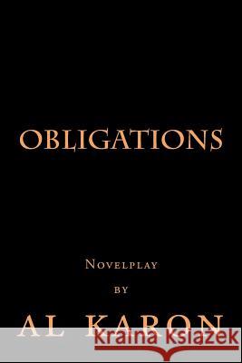 Obligations: Novelplay by Al Karon Al Karon 9781499108385