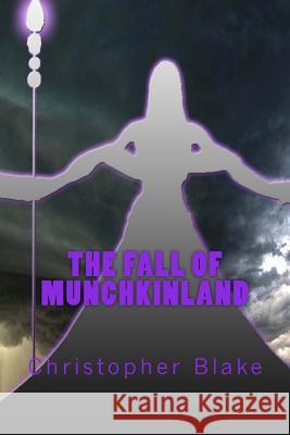 The Fall of Munchkinland Christopher Blake 9781499109207 Createspace