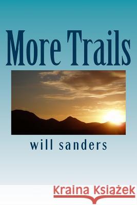 More Trails Will Sanders 9781499109337 Createspace