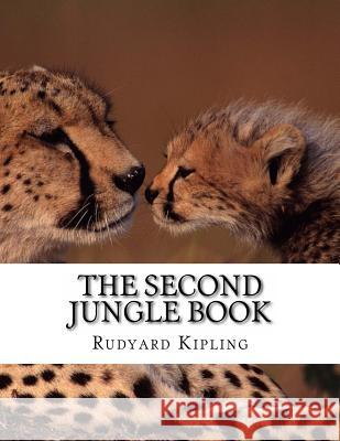 The Second Jungle Book Rudyard Kipling 9781499110845 Createspace