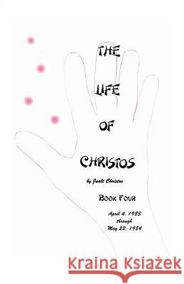 The Life of Christos Book Four: by Jualt Christos Brooks, Walter 9781499113297