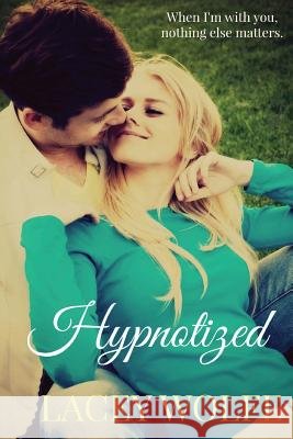 Hypnotized Lacey Wolfe 9781499115574