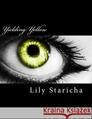 Yielding Yellow: The Cyclones Lily P. Staricha 9781499116168 Createspace