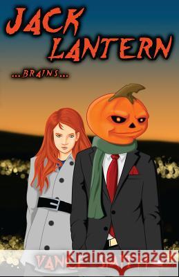 Jack Lantern: ...Brains... Vance Smith Patrick Smith 9781499116229 Createspace