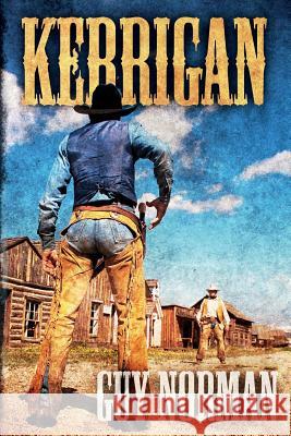 Kerrigan Guy Norman 9781499116700 Createspace