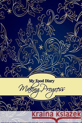 My Food Diary: Making Progress Lunar Glow Readers 9781499117585