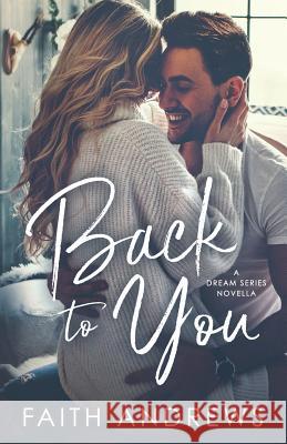 Back to You Faith Andrews 9781499117974 Createspace