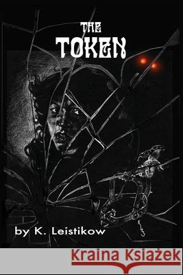 The Token K. Leistikow 9781499118674 Createspace Independent Publishing Platform