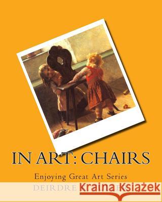 In Art: Chairs Deirdre K. Fuller 9781499119275