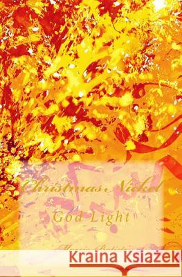 Christmas Nickel: God Light Marcia Batiste Smith Wilson 9781499120684 Createspace