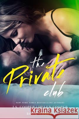 The Private Club 3 J. S. Cooper 9781499123159 Createspace