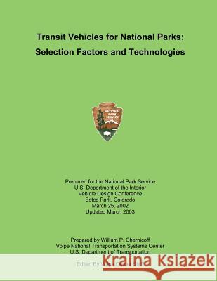 Transit Vehicles for National Parks: Selection Factors and Technologies National Park Service 9781499123722 Createspace