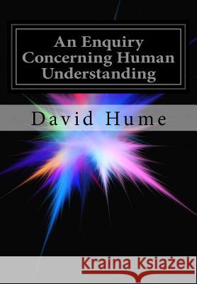 An Enquiry Concerning Human Understanding David Hume 9781499124385 Createspace Independent Publishing Platform