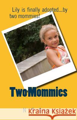 Two Mommies N. T. Gore 9781499125689 Createspace