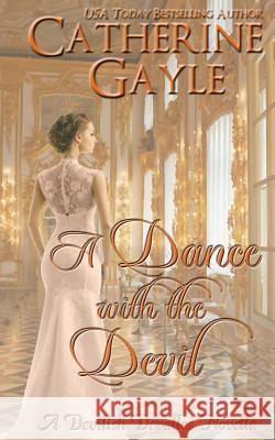 A Dance with the Devil Catherine Gayle 9781499126211 Createspace