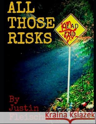 All Those Risks Brandon Fleischman Justin Fleischman 9781499126273