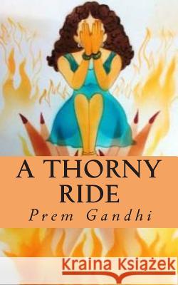 A Thorny Ride MR Prem P. Gandhi 9781499128543 Createspace
