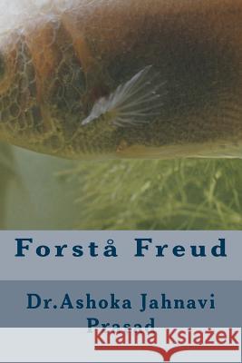 Forstå Freud Prasad, Ashoka Jahnavi 9781499128871 Createspace