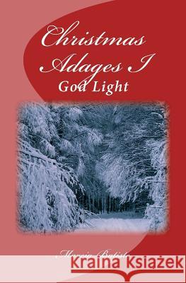 Christmas Adages I: God Light Marcia Batiste Smith Wilson 9781499129281 Createspace