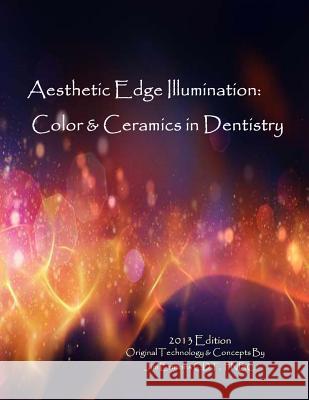 Aesthetic Edge illumination - Color & Ceramics in Dentistry Vol.1 Emmons, Jim 9781499129786 Createspace