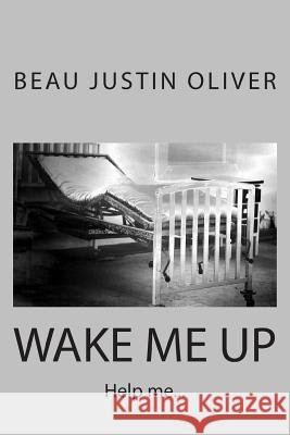 Wake me up Oliver, Beau Justin 9781499130973 Createspace