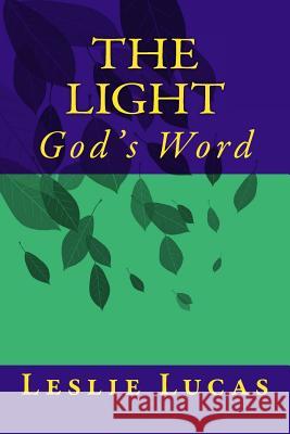 The Light: God's Word Leslie L. Lucas 9781499131512