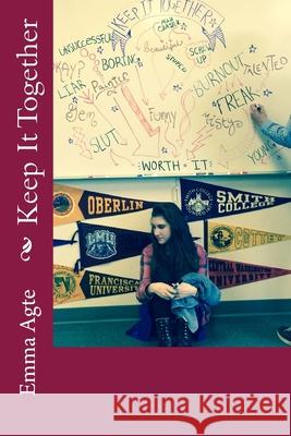 Keep It Together Emma Agte 9781499133479 Createspace Independent Publishing Platform