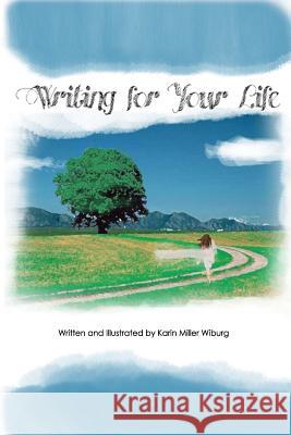 Writing for Your Life Karin Wiburg Monica Kekuewa 9781499133981