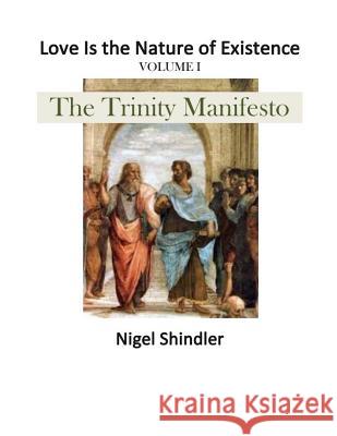 The Trinity Manifesto Nigel Shindler Max Shindler 9781499134278 Createspace