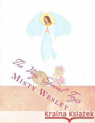 The Very Special Toys MS Misty L. Wesley 9781499134360 Createspace