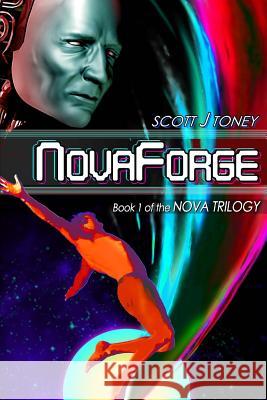 NovaForge Ivan Amberlake Bradley Wind Scott J. Toney 9781499134520 Createspace Independent Publishing Platform