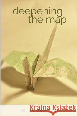 deepening the map Martin, David Anthony 9781499135336