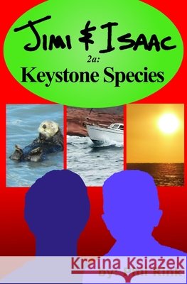 Jimi & Isaac 2a: Keystone Species Phil Rink 9781499137712 Createspace