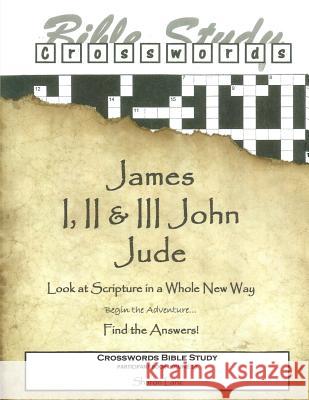 Crosswords Bible Study: James, I, II, III John and Jude Sharon Lanz 9781499144444 Createspace