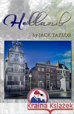 Holland: Jack's Trip to El Holland Jack Taylor Olivera Cejovic Branko Banjo Cejovic 9781499144710