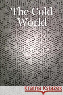 The Cold World Phoebe P. Pike Jeffrey Ro 9781499145632 Createspace