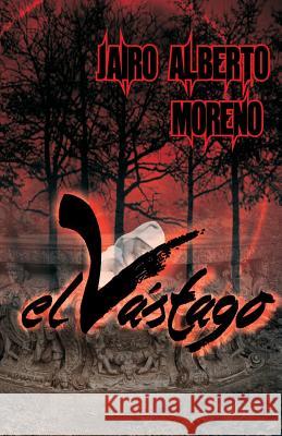 El vastago Moreno, Jairo Alberto 9781499147353