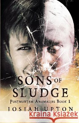 Sons of Sludge Josiah Upton 9781499147582