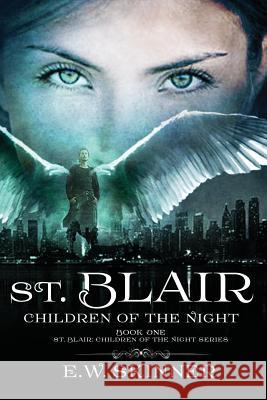 St. Blair: Children of the Night E. W. Skinner 9781499149210 Createspace