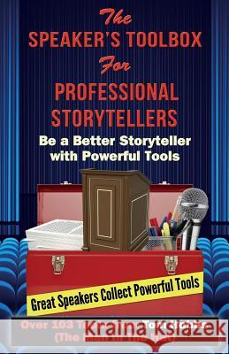 Speakers Toolbox for Professional Storytellers Tom G. Hobbs 9781499150230 Createspace Independent Publishing Platform