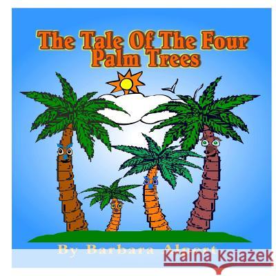 The Tale of The Four Palm Trees Alpert, Barbara 9781499152197